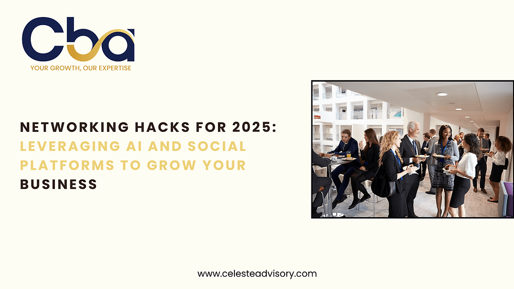 Networking Hacks for 2025: Leveraging AI and Social Platforms to Grow Your Business