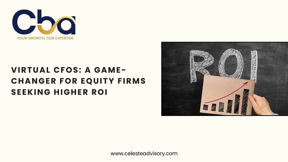 Virtual CFOs: A Game-Changer for Equity Firms Seeking Higher ROI