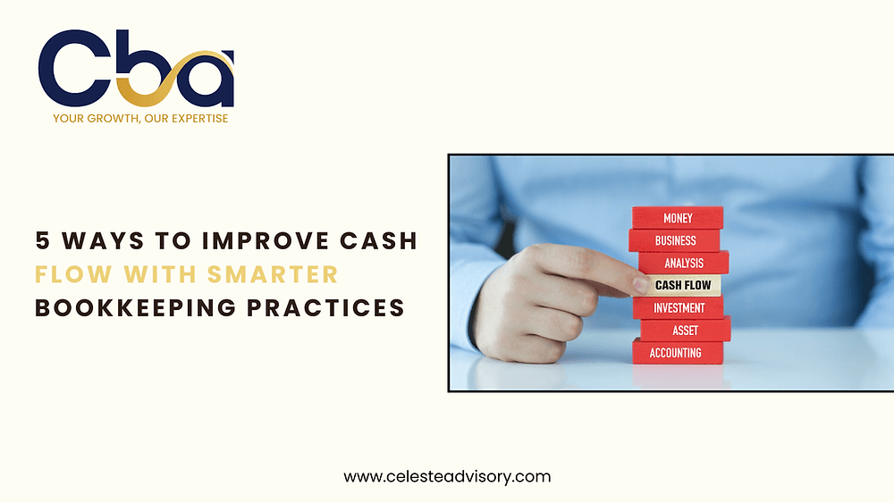 5 Ways to Improve Cash Flow with Smarter Bookkeeping Practices