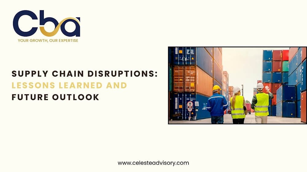 Supply Chain Disruptions: Lessons Learned and Future Outlook