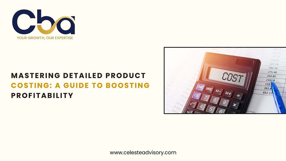 Mastering Detailed Product Costing: A Guide to Boosting Profitability