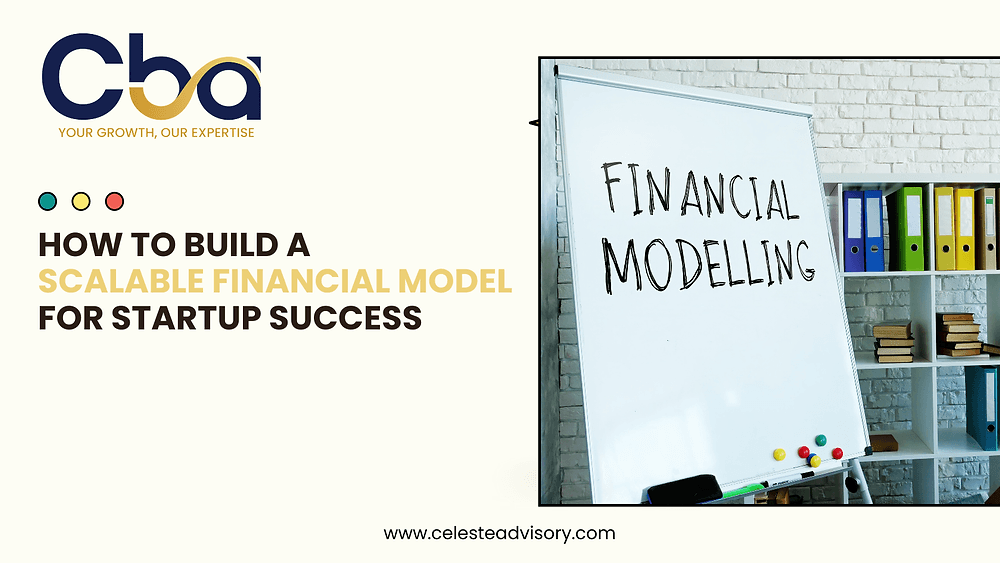 How to Build a Scalable Financial Model for Startup Success
