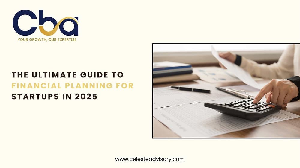 The Ultimate Guide to Financial Planning for Startups in 2025