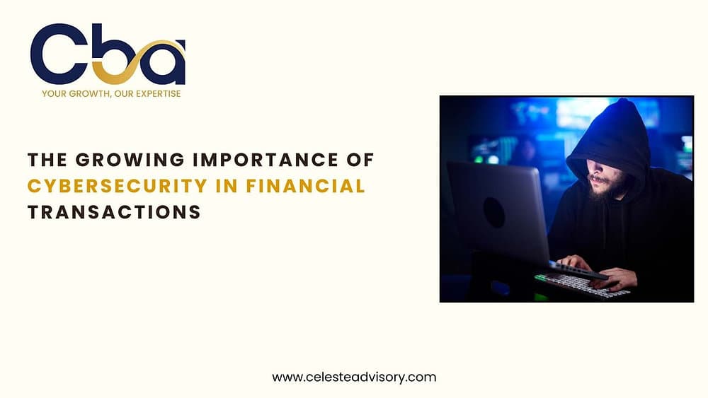 The Growing Importance of Cybersecurity in Financial Transactions