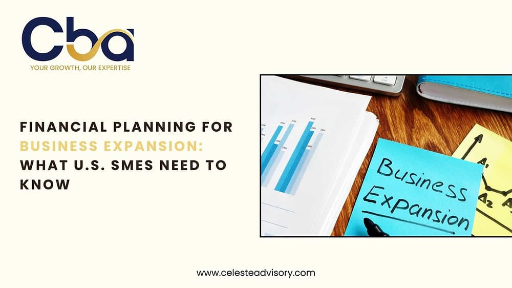 Financial Planning for Business Expansion: What U.S. SMEs Need to Know