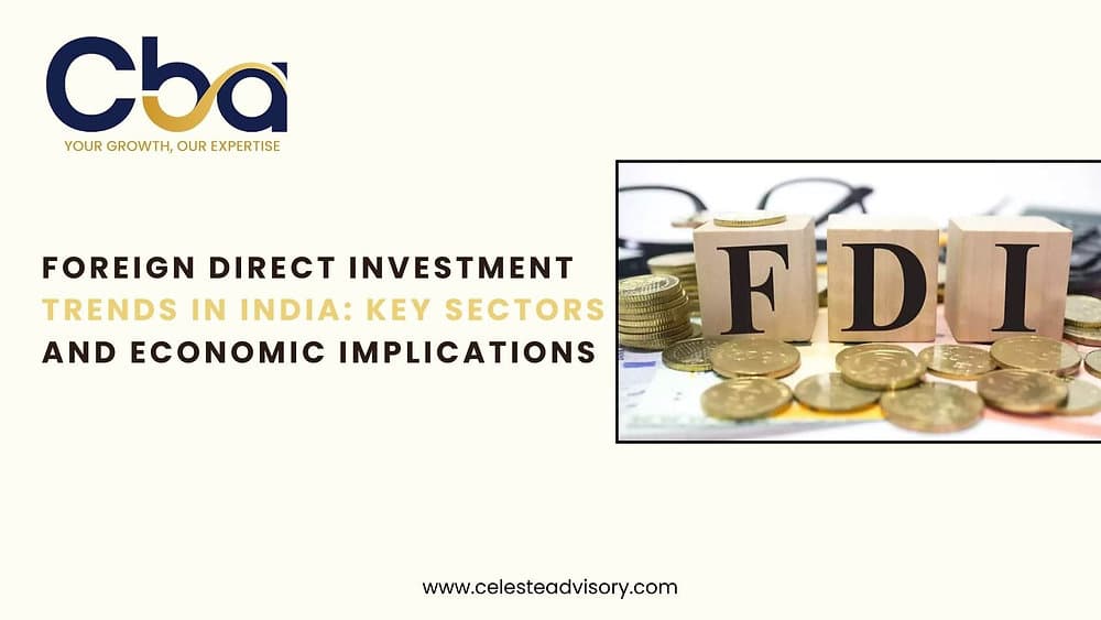 Foreign Direct Investment Trends in India: Key Sectors and Economic Implications
