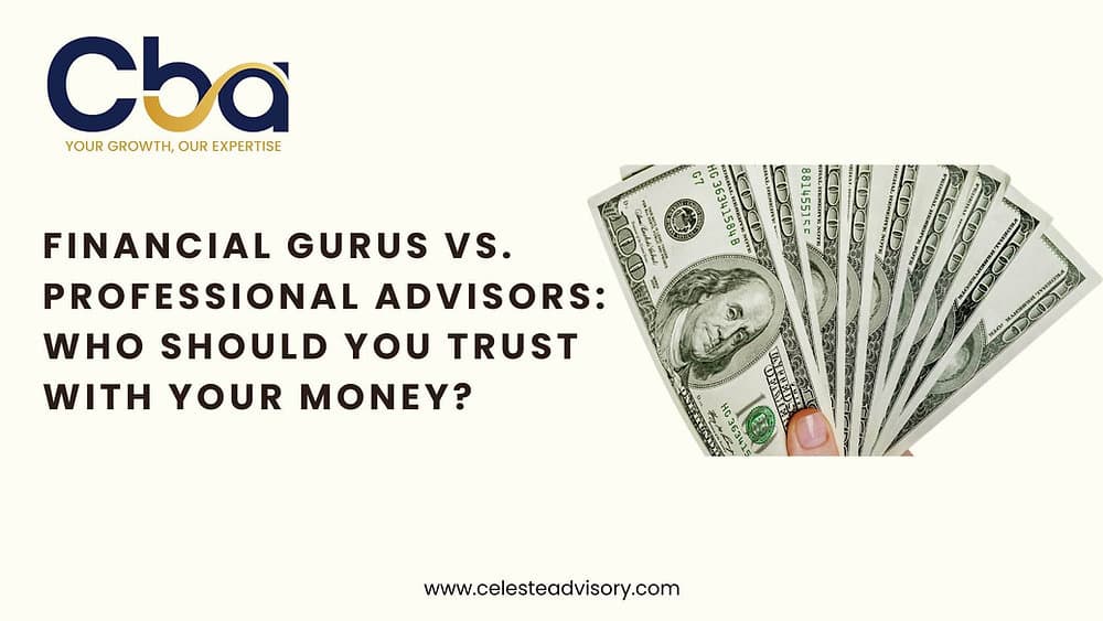 Financial Gurus vs. Professional Advisors: Who Should You Trust with Your Money?