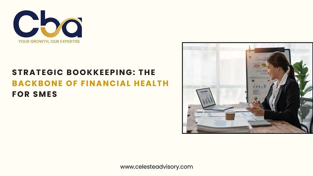 Strategic Bookkeeping: The Backbone of Financial Health for SMEs