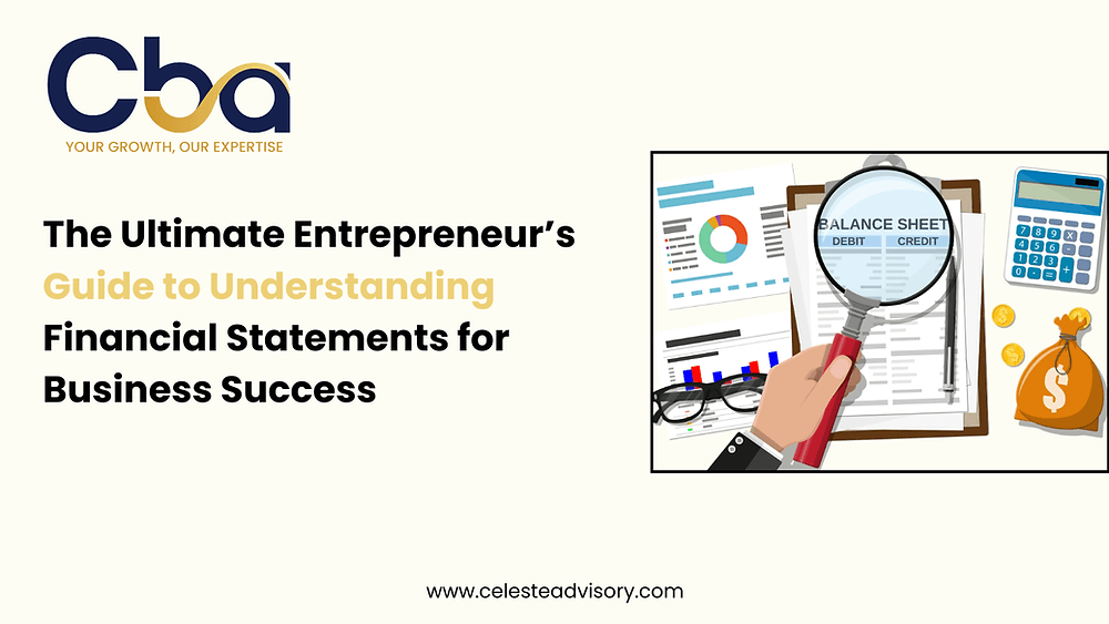 The Ultimate Entrepreneur’s Guide to Understanding Financial Statements for Business Success