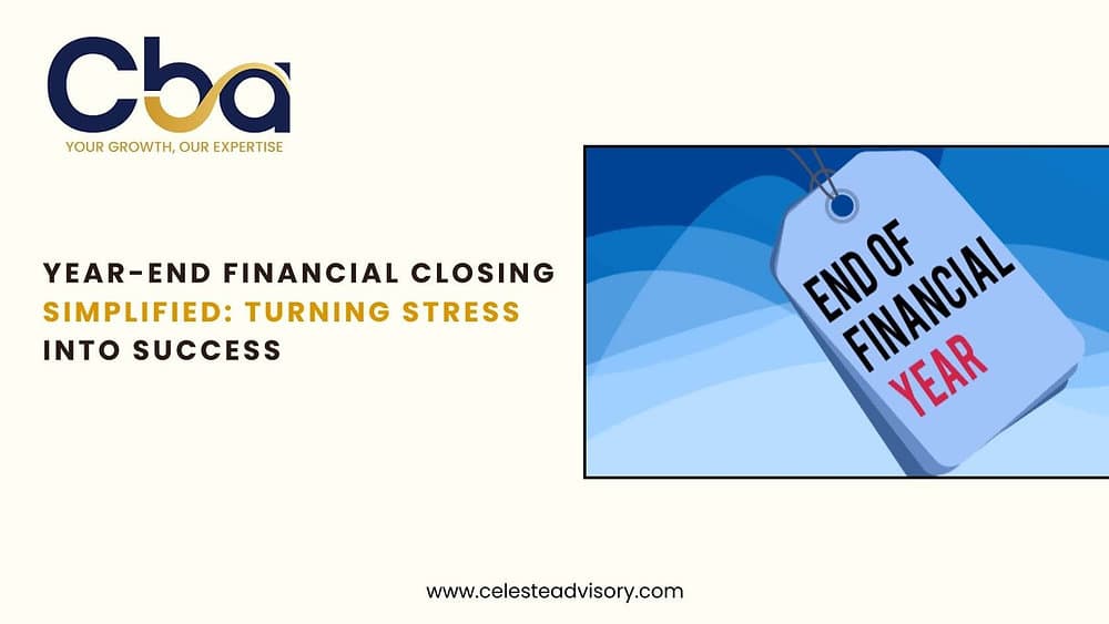 Year-End Financial Closing Simplified: Turning Stress into Success