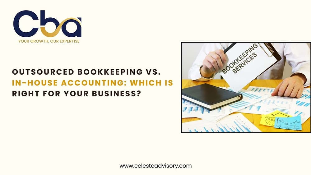 Outsourced Bookkeeping vs. In-House Accounting: Which Is Right for Your Business?