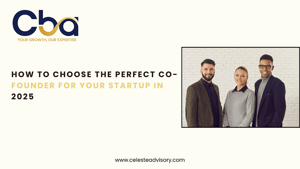 How to Choose the Perfect Co-Founder for Your Startup in 2025