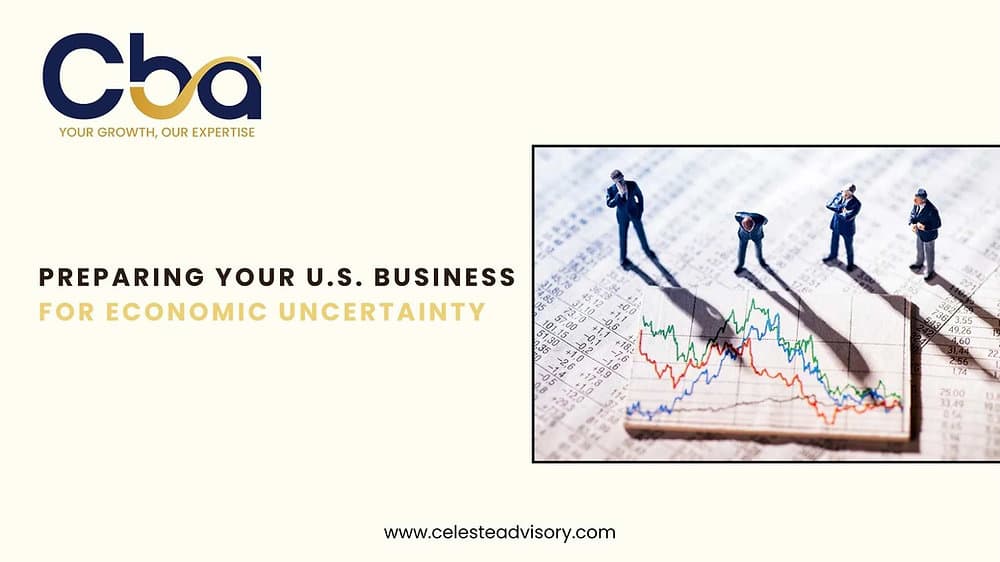 Preparing Your U.S. Business for Economic Uncertainty