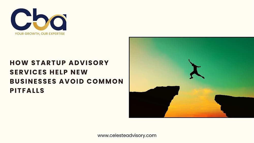How Startup Advisory Services Help New Businesses Avoid Common Pitfalls