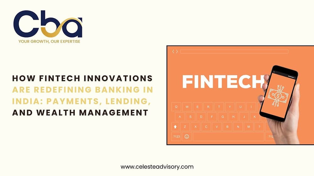 How Fintech Innovations Are Redefining Banking in India: Payments, Lending, and Wealth Management